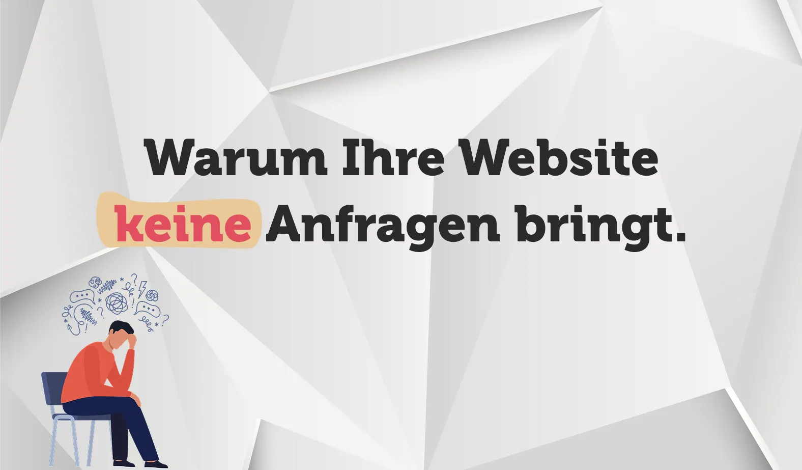 Warum Ihre Website keine Anfragen bringt