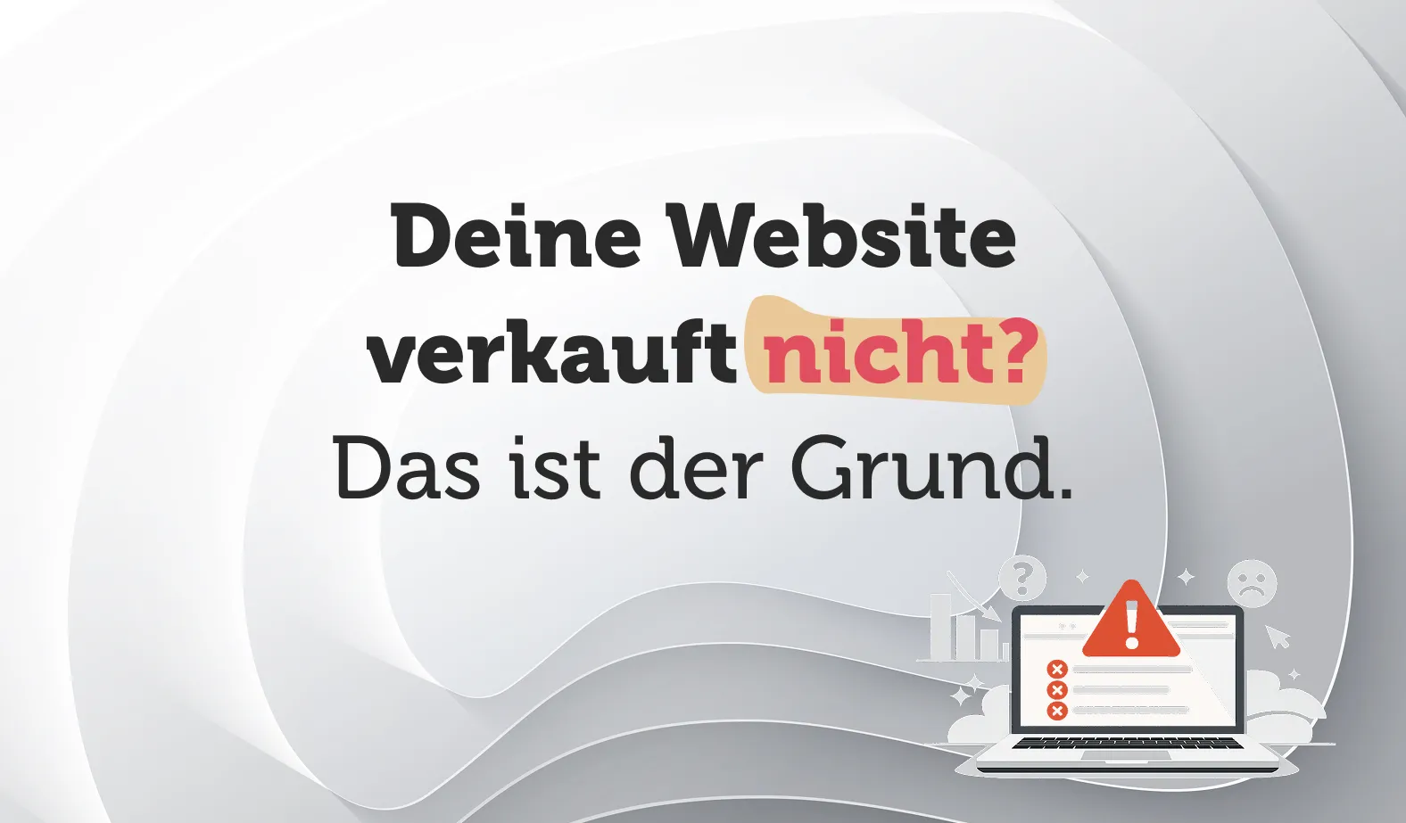 Website verkauft nicht? Das ist der Grund.